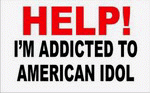 HELP! I'M ADDICTED TO AMERICAN IDOL 11 oz. White Mug