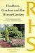 Book Heathers, Conifers And The Winter Garden (Wisley Gardening Companion)