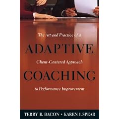 Adaptive Coaching: The Art and Practice of a Client-Centered Approach to Performance Improvement