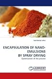 ENCAPSULATION OF NANO-EMULSIONS BY SPRAY DRYING: Optimization of the process