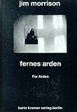Fernes Arden / Far Arden - Jim Morrison