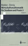 Wirtschaftsmathematik fuer Studium und Praxis 3: Analysis II (Springer-Lehrbuch) (German Edition)