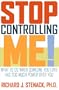 Stop Controlling Me! What to Do When Someone You Love Has Too Much Power Over You