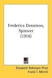 Frederica Dennison, Spinster (1916)