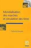 Mondialisation des marchés et circulation des titres