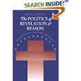 The Politics of Revelation and Reason: Religion and Civic Life in the New Nation (American Political Thought) by John G. West