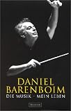 Die Musik - Mein Leben: Autobiografie - Daniel Barenboim