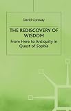 The Rediscovery of Wisdom: From Here to Antiquity in Quest of Sophia