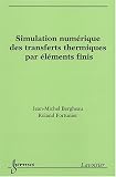 Simulation num�rique des transferts thermiques par �l�ments finis