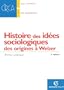 Histoire des id�es sociologiques : Des origines � Weber