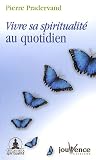 Vivre sa spiritualit� au quotidien