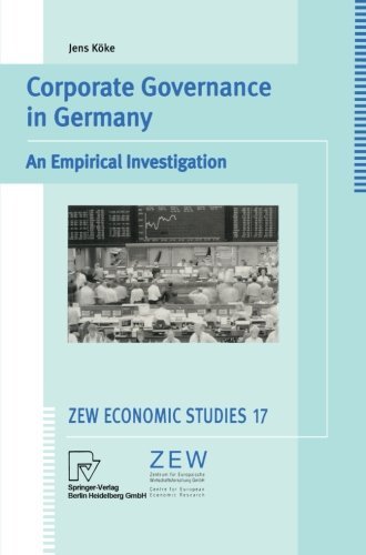 Corporate Governance in Germany: An Empirical Investigation (ZEW Economic Studies)