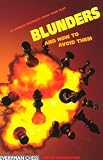 Blunders and How to Avoid Them: Eliminate Mistakes from Your Play by Angus Dunnington