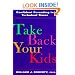 Take Back Your Kids: Confident Parenting in Turbulent Times