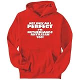 Hoodie Mens Red  Not only am I perfect, I'm Netherlands Antillean, too!  Countries