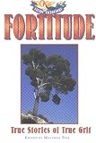 Fortitude: True Stories of True Grit (Virtue Victorious)