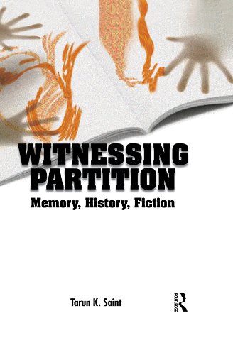 Witnessing Partition: Memory, History, Fiction