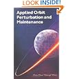 Applied Orbit Perturbation And Maintenance (Aerospace Press Series) by Chia-chun Chao