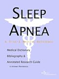 Sleep Apnea - A Medical Dictionary, Bibliography, and Annotated Research Guide to Internet References