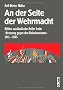 An der Seite der Wehrmacht: Hitlers ausl�ndische Helfer beim �Kreuzzug gegen den Bolschewismus� 1941-1945