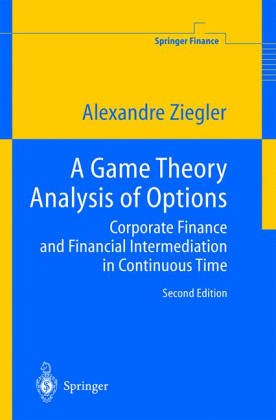 A Game Theory Analysis of Options: Contributions to the Theory of Financial Intermediation in Continuous Time