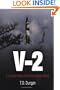 V-2: A Combat History of the First Ballistic Missile (Weapons in History)