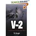 V-2: A Combat History of the First Ballistic Missile (Weapons in History)