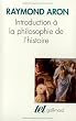 Introduction � la philosophie de l'histoire: Essai sur les limites de l'objectivit� historique