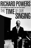 The Time of Our Singing: A Novel
