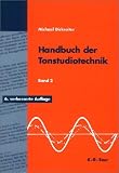 Handbuch der Tonstudiotechnik Bd. II (Analoge Schallspeicherung, analoge Tonregieanlagen, H�rfunk-Betriebstechnik, digitale Tontechnik, Tonme�technik)