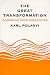 The Great Transformation: The Political and Economic Origins of Our Time