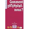 Comment entendons-nous ?