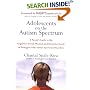 Adolescents on the Autism Spectrum: A Parent's Guide to the Cognitive, Social, Physical, and Transition Needs ofTeenagers with Autism Spectrum Disorders