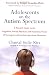 Books : Adolescents on the Autism Spectrum: A Parent's Guide to the Cognitive, Social, Physical, and Transition Needs ofTeenagers with Autism Spectrum Disorders