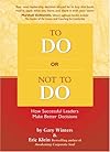 To Do or Not To Do: How Successful Leaders Make Better Decisions