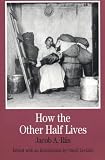 How the Other Half Lives: Studies Among the Tenements of New York