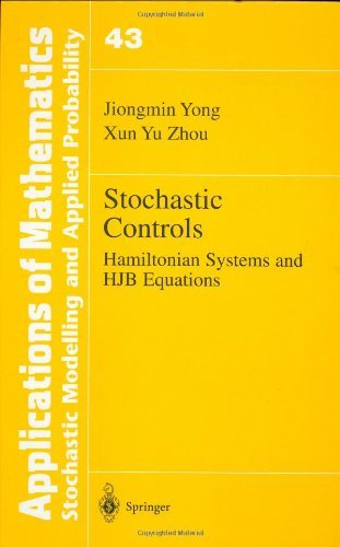 Stochastic Controls: Hamiltonian Systems and HJB Equations (Stochastic Modelling and Applied Probability) On Sale