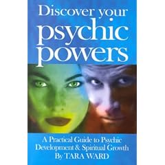 Discover Your Psychic Powers: A Practical Guide to Psychic Development & Spiritual Growth
