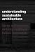 Book Understanding Sustainable Architecture