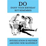 Greeting Card Intoxication is neither amusing...