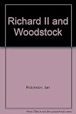 Richard II and Woodstock