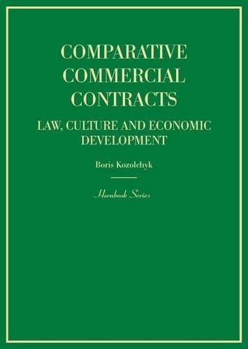 Comparative Commercial Contracts: Law, Culture and Economic Development (Hornbook Series) 1st edition by Kozolchyk, Boris (2014) Hardcover