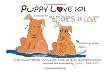 Puppy Love 101: A Course for: "Bitches in Love"