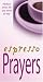 Book Espresso Prayers: Perfect Shots for Any Time of Day