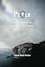 Peter: Friend and Apostle of Jesus, Failure and Finally Greatness