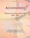 Accessories: Websters Timeline History, 2002 - 2007