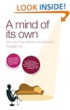A Mind of Its Own: How Your Brain Distorts and Deceives