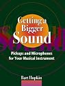 Getting a Bigger Sound: Pickups and Microphones for Your Musical Instrument