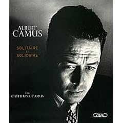Albert Camus : Solitaire et solidaire