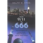 Click here to buy From 9 11 To 666: THE CONVERGENCE OF CURRENT EVENTS, BIBLICAL PROPHECY AND THE VISION OF ISLAM by  Ralph W. Stice.